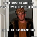 has-access-to-world-s-most-powerful-psychedelic-refers-to-it-as-deamsters-a74abd.jpg